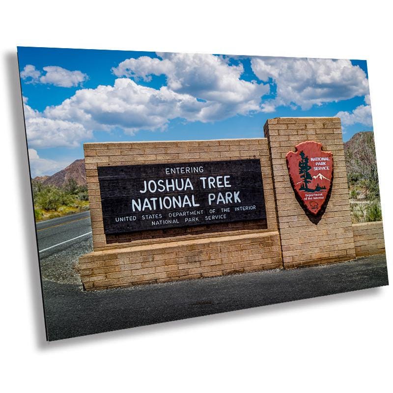 Joshua Tree National Park Entrance Sign: Print  Wall Art Mojave Desert  California Nature Landscape Aluminum/Acrylic/Metal/Canvas