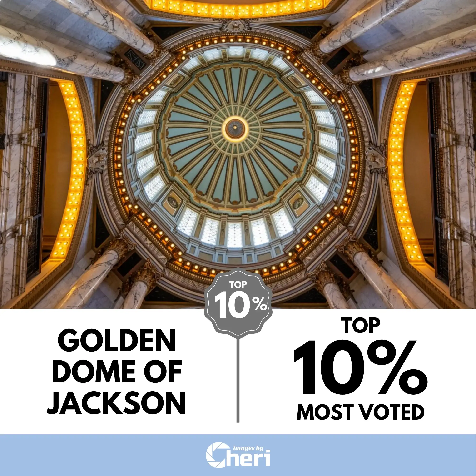 Golden Dome of Jackson photo entry, showing the intricate interior of the Mississippi State Capitol dome ceiling framed by marble columns and glowing golden lights, with the Top 10% Most Voted in Viewbug's Architecture Frames Photo Contest.