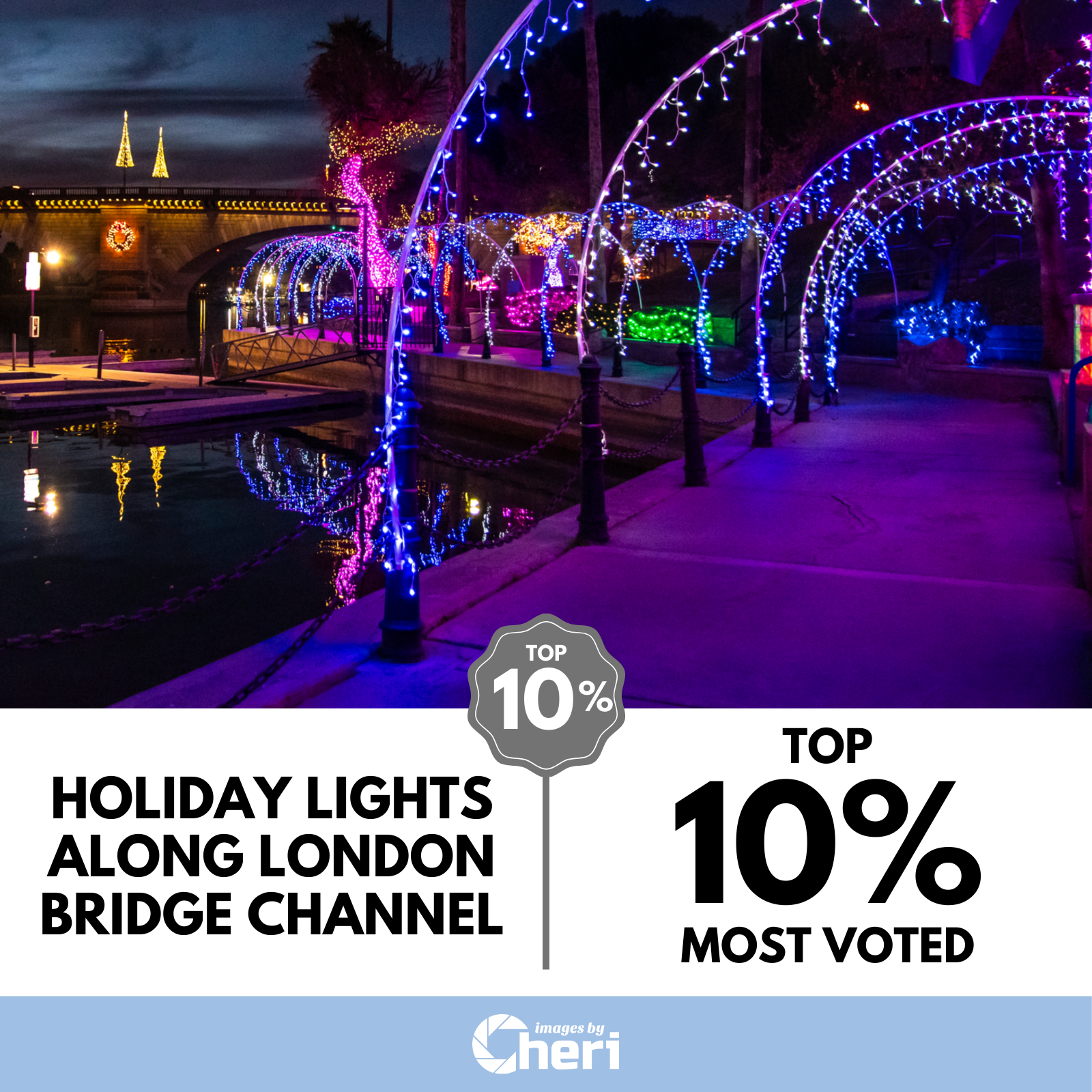 Holiday Lights Along London Bridge Channel - Top 10% most voted in Viewbug's ‘Holiday Vibes' Photo Contest